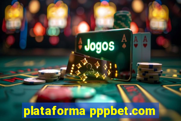 plataforma pppbet.com